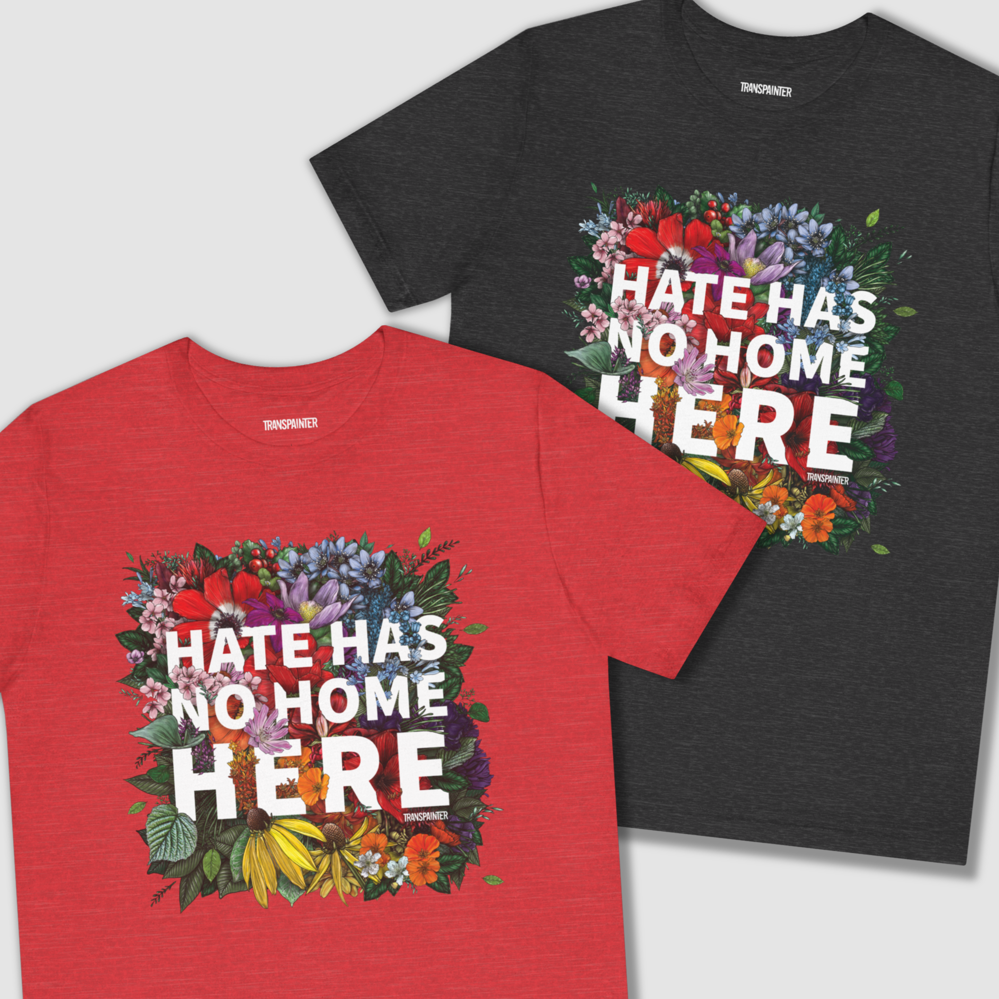 Transpainter - Wholesale Screen Printed T-Shirt - Unisex - Hate Has No Home Here Tee Shirt | No Hate TShirts | Diversity Apparel | Social Justice Shirt | Protest Shirt | Inclusion TShirt20
