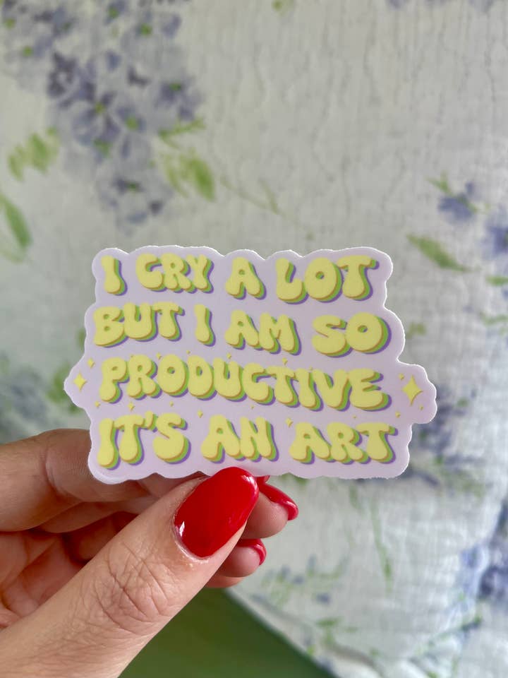 I Cry a Lot but I Am So Productive Lyric Vinyl Sticker for wholesale by Stickers by Saylor