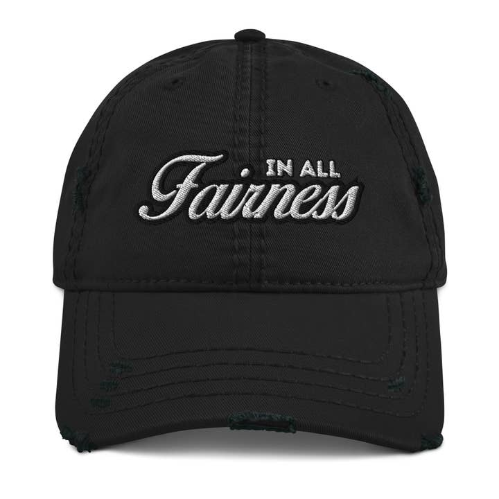 In All Fairness Distressed Dad Hat - Funny Statement Hat for wholesale by The Beanie Shop