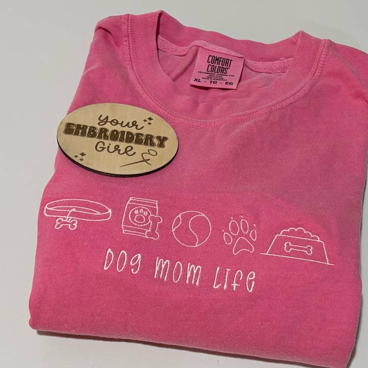 Dog Mom Life Embroidered Comfort Colors T-Shirt for wholesale by Your Embroidery Girl