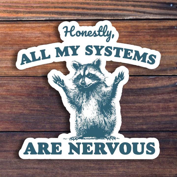 Sticker Horse - Wholesale Sticker - Honestly, All My Systems Are Nervous Sticker0