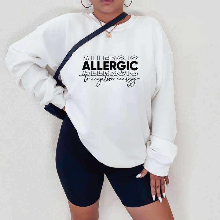 Allergic To Negative Energy Sweatshirt for wholesale by Badd Boss