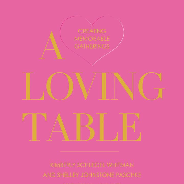 Gibbs Smith - Wholesale Cookbook - A Loving Table: Creating Memorable Gatherings