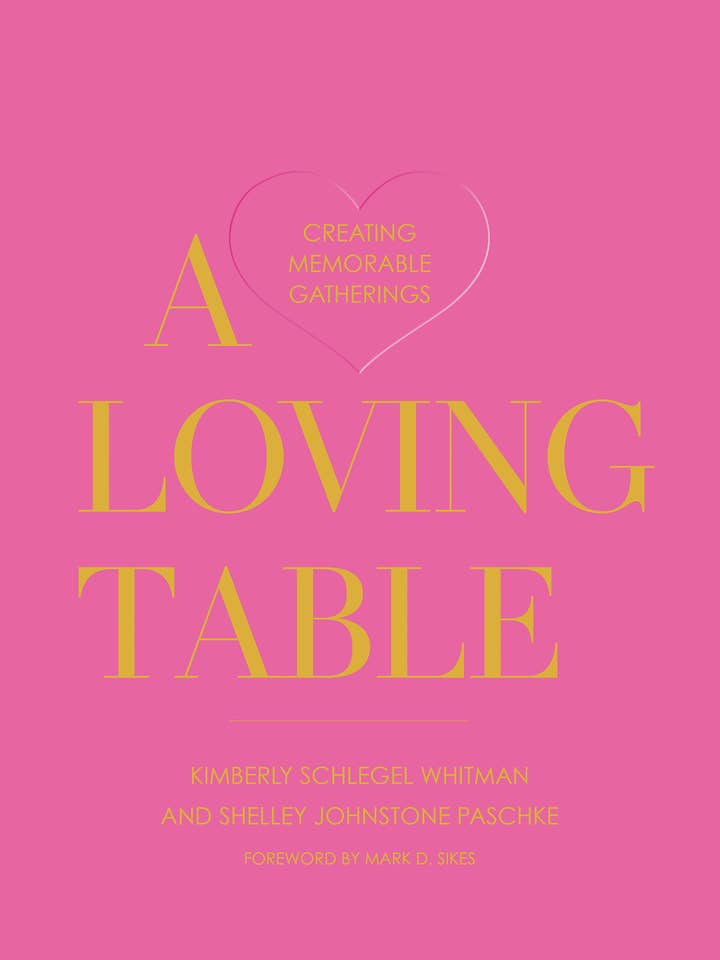 A Loving Table: Creating Memorable Gatherings for wholesale by Gibbs Smith