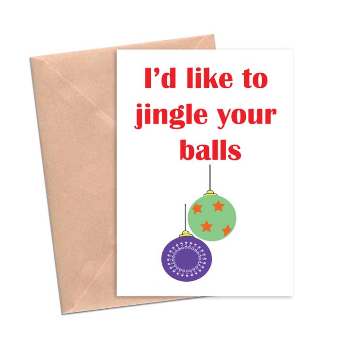 I'd Love to Jingle Your Balls for wholesale by Crimson and Clover Studio