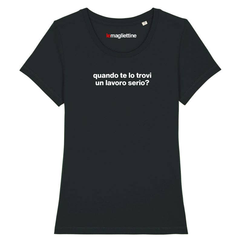 Le Magliettine – Großhandel T-Shirt mit Siebdruck – Unisex – Le Magliettine T-Shirt mit ironischem Spruch „When you get a serious job?“ für Damen und Herren15