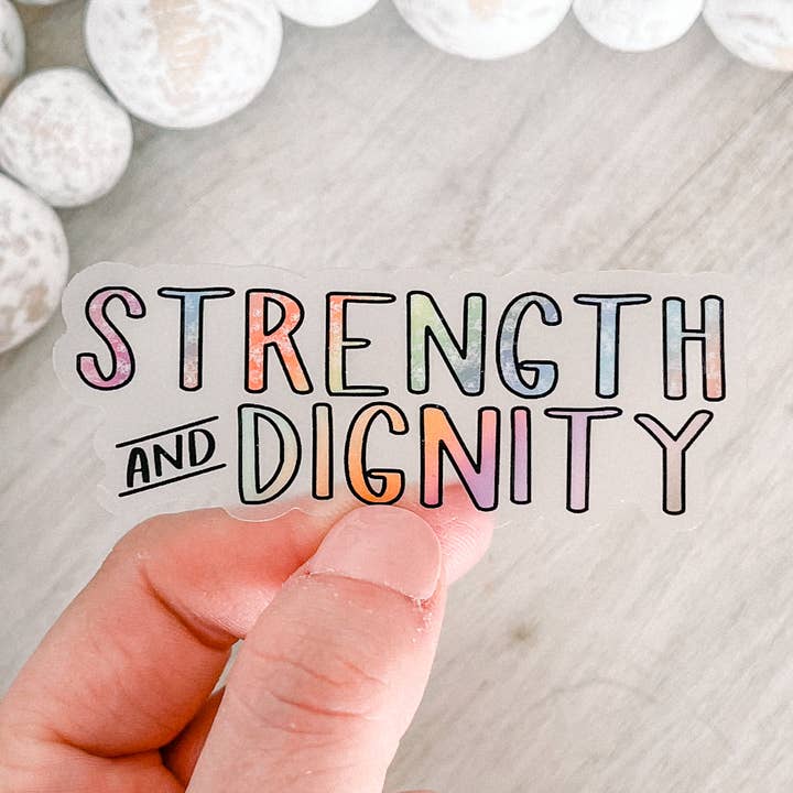 Strength and Dignity Clear Vinyl, Sticker, 3x3 in. for wholesale by Savannah and James Co