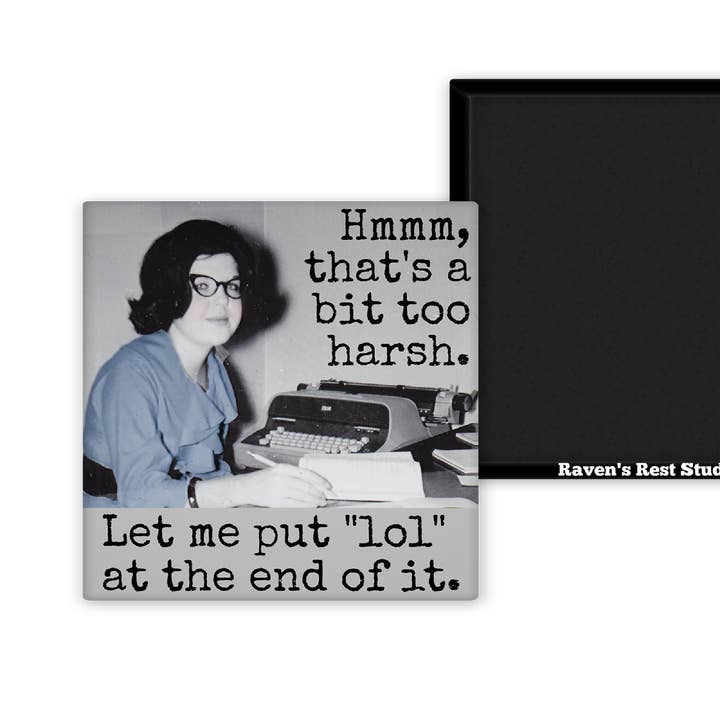 Raven's Rest Studio - Wholesale Magnet - MAGNET. Hmmm, That's a Bit Too Harsh...1