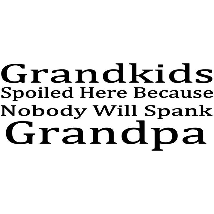 Dudley's Cottage & Gifts - Vente Pancarte - PETITS-ENFANTS GÂTÉS ICI PARCE QUE PERSONNE NE DONNERA DE FESSÉE GRAND-PÈRE