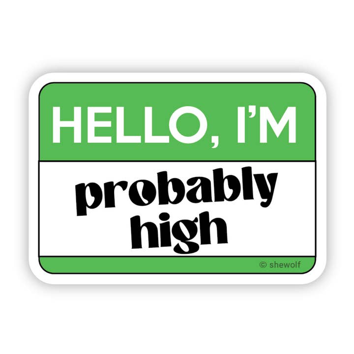 Sticker: I'm Probably High Funny Stoner 420 Accessories for wholesale by SHEWOLF Designs