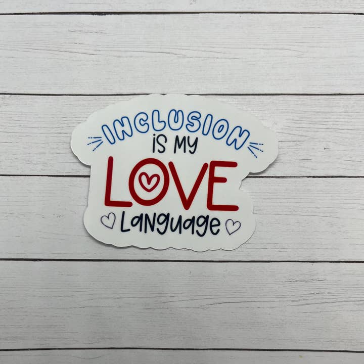 Made with Monday - Wholesale Sticker - Inclusion is my love language Sticker2