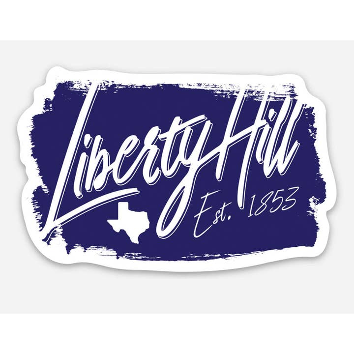 Liberty Hill, Texas Est. 1853 Sticker for wholesale by Gusto Graphic Tees