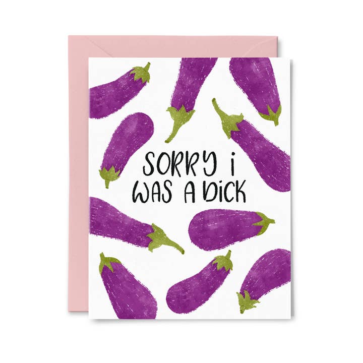 Sorry I was A Dick | Funny Eggplant Apology Greeting Card for wholesale by Paper Bunny Press