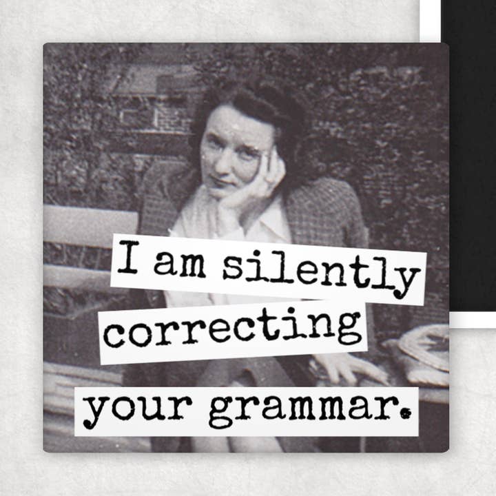 Raven's Rest Studio - Wholesale Magnet - Fridge Magnet. I Am Silently Correcting Your Grammar.