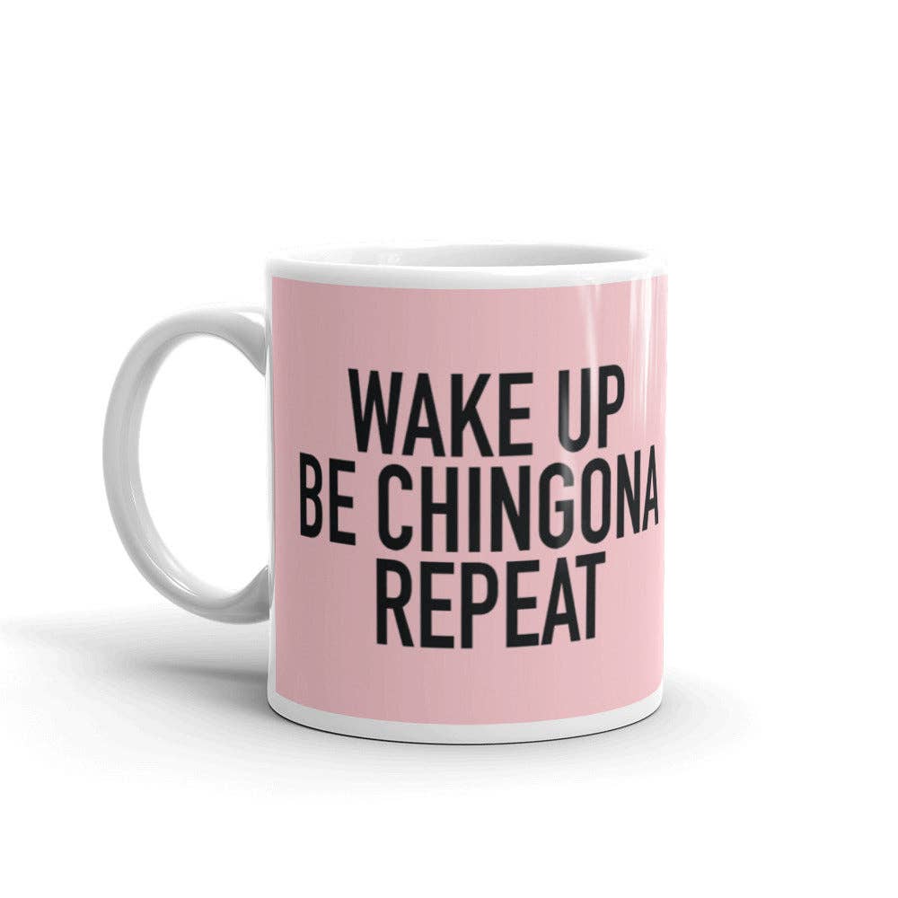 Chingona Pero Cute Coffee Mug Cup for all the Badass Women in the world 