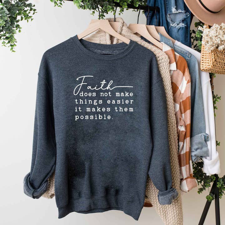Faith Makes It Possible | Sweatshirt | Faith | Religious for wholesale by Uplifting Threads Co Wholesale