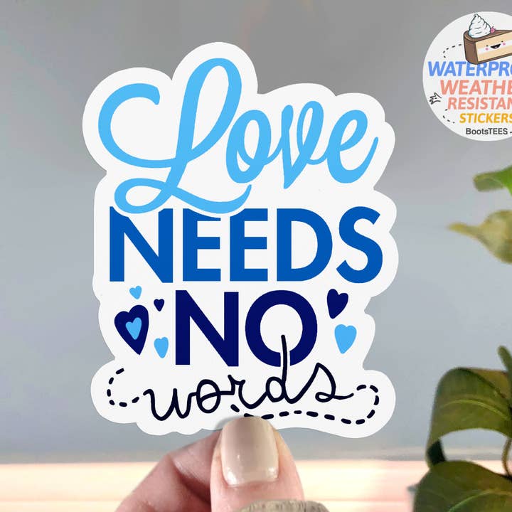 Love Needs No Words Autism SLP Sticker, Waterproof Decal for wholesale by BootsTees