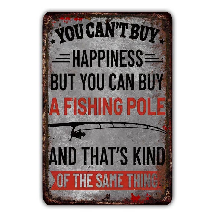 Non puoi comprare la felicità ma puoi comprare una canna da pesca - Insegna in metallo vintage da pesca, decorazione murale rustica per officina, garage, ufficio. per la vendita all'ingrosso da parte di Game Time Prints