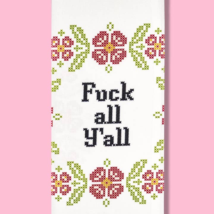 Bad Grandma Designs - Wholesale Tea Towel - Fuck All Y'all Dishtowel