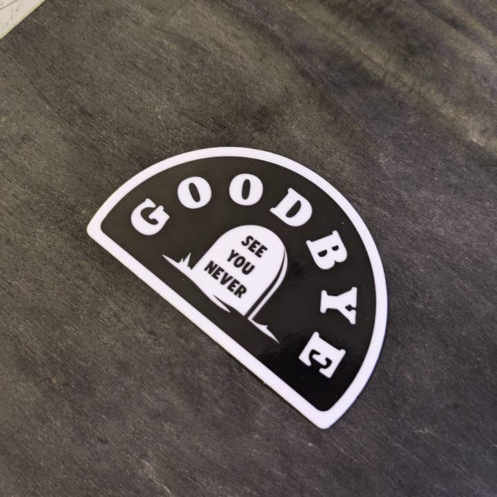Goodbye Zach - Wholesale Phone & Laptop Stickers - Goodbye See You Never Grave Sticker