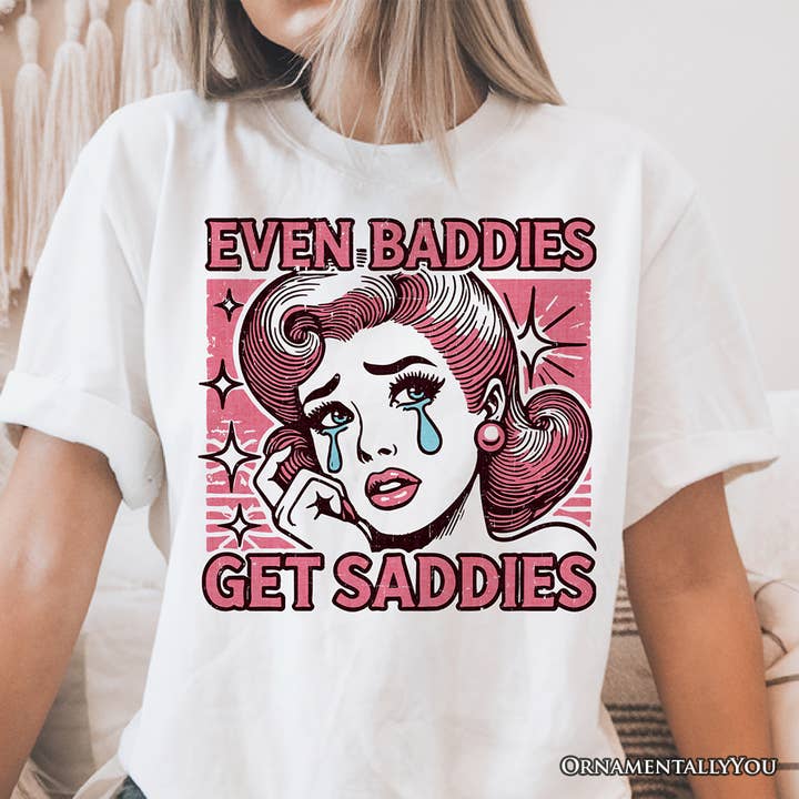 White Even Baddies Get Saddies T-Shirt, Retro Crying Girl Pop Art for wholesale on Faire6