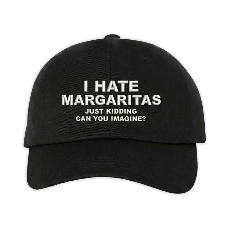 Odio le margaritas (Sto scherzando, puoi immaginare?) Cappello per la vendita all'ingrosso da parte di Mover & Shaker