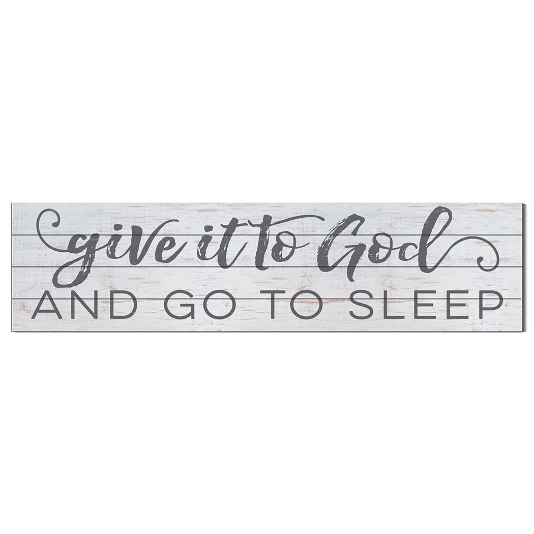 Kindred Hearts - Wholesale Sign - 40x10 Give It To God and Go To Sleep Slat Sign0