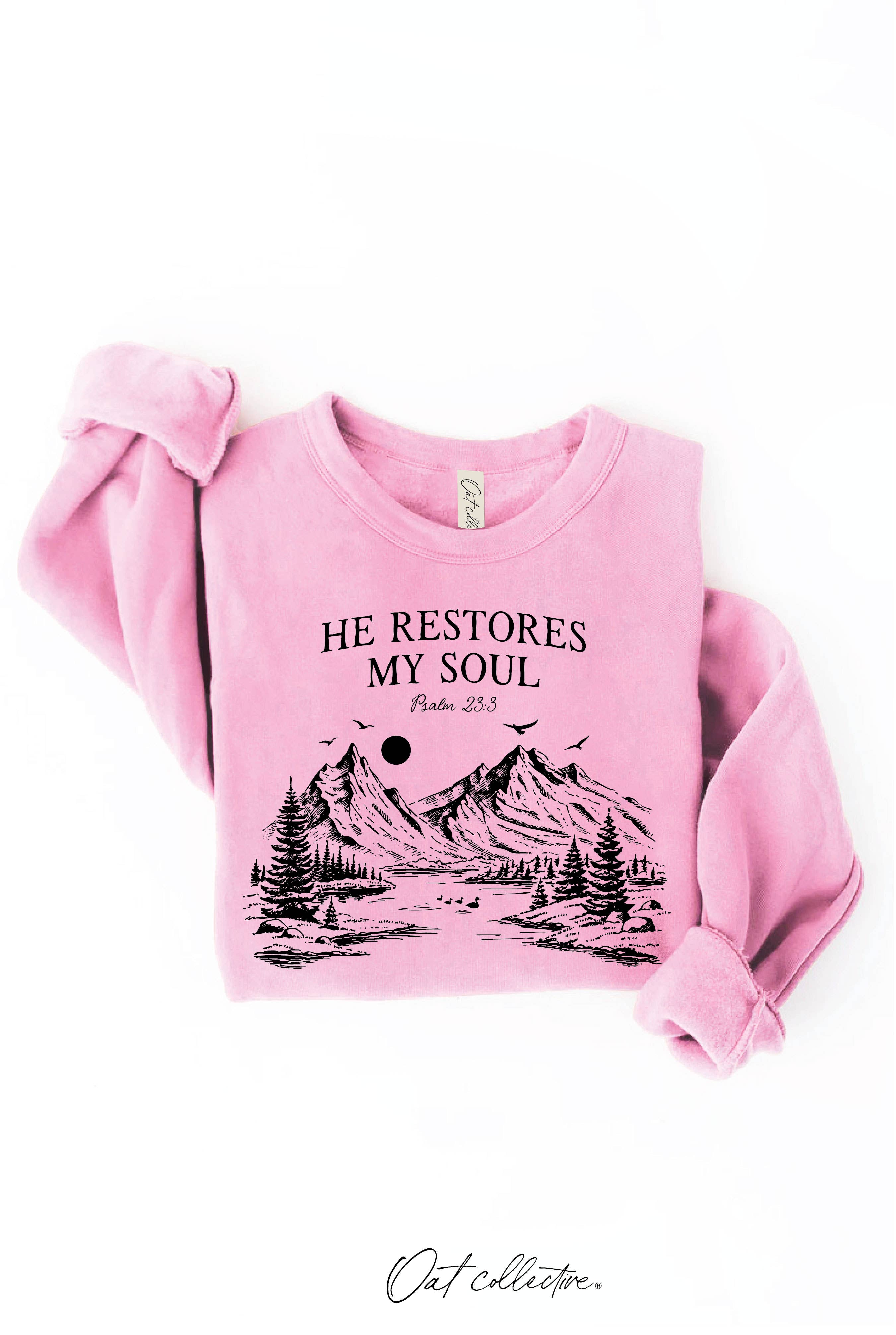 OAT COLLECTIVE - Wholesale Graphic Sweatshirt - Women's - HE RESTORES MY SOUL PSALM 23:3  Graphic Sweatshirt10