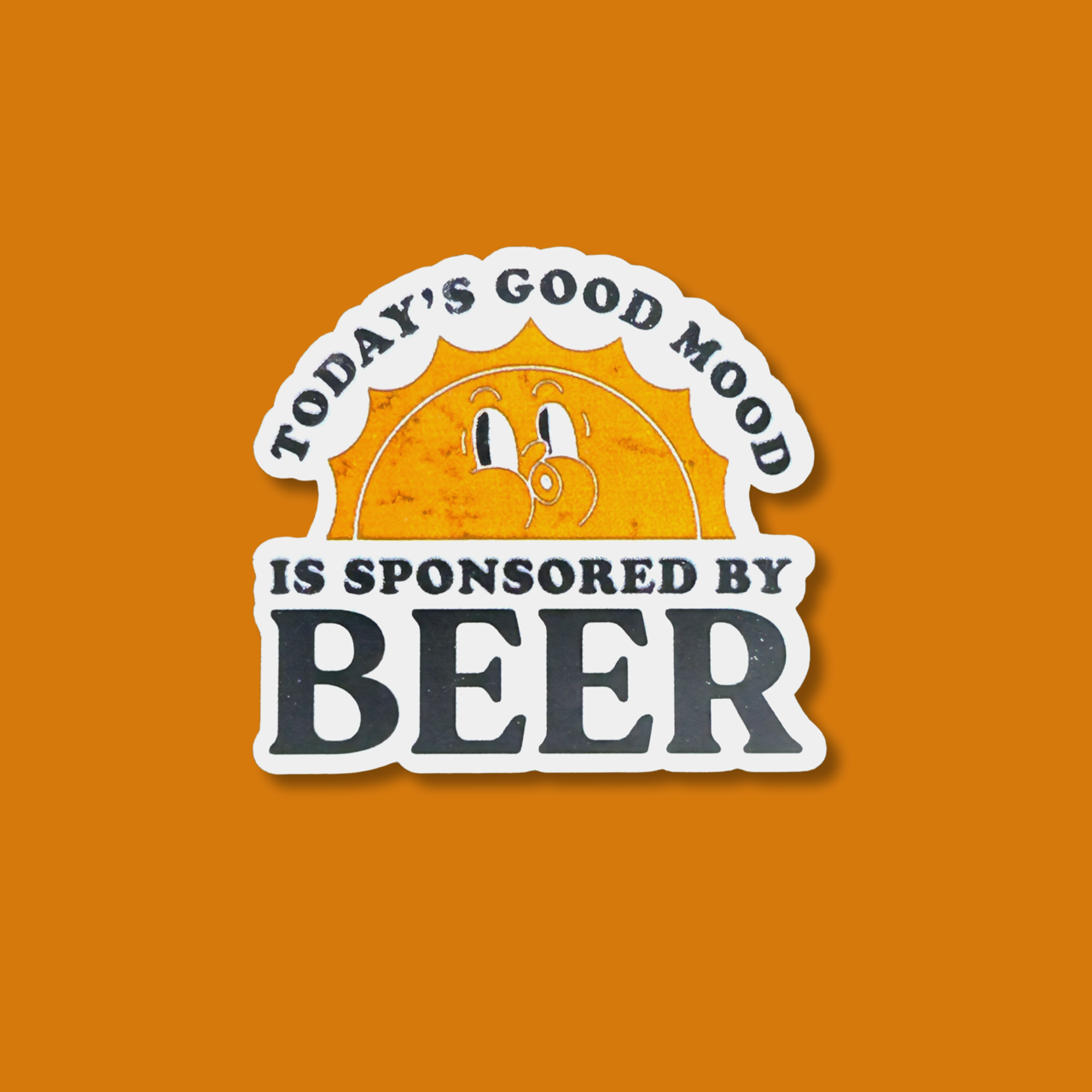 dkhandmade - Wholesale Sticker - TODAY'S GOOD MOOD IS SPONSORED BY BEER Sticker 1