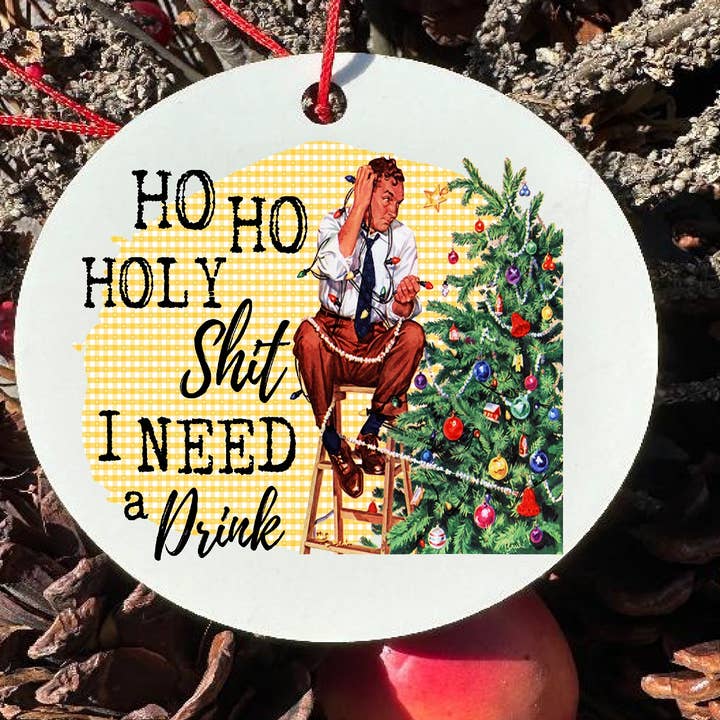 316 Legacy LLC - Wholesale Ornament - Vintage Man Holy Shit I Need a Drink Christmas Ornament0