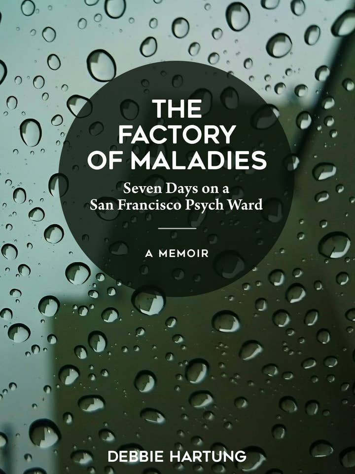 L'usine des maladies : Sept jours dans un service psychiatrique de San Francisco pour la vente par Books That Save Lives Publishing