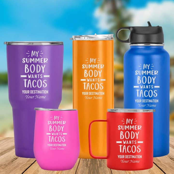 Engrave My Memories - Wholesale Insulated mug/tumbler - Customized Tumbler"My Summer Body Wants Tacos",Gift for Her