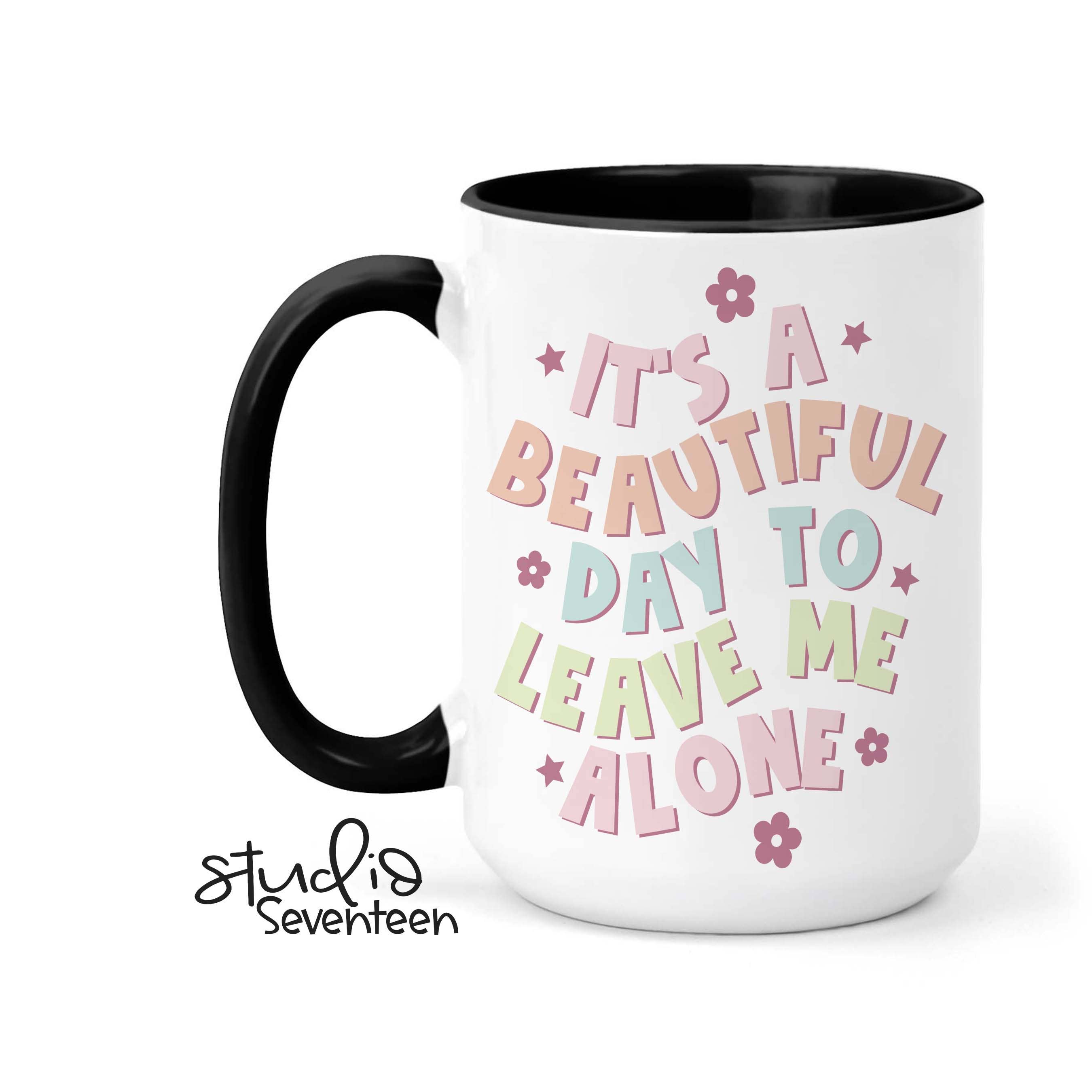 Studio Seventeen - Vente Tasse à café - Tasse à café It's A Beautiful Day To Leave Me Alone1