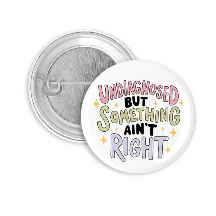 Undiagnosed Pinback Button for wholesale by The Pin Pal Club