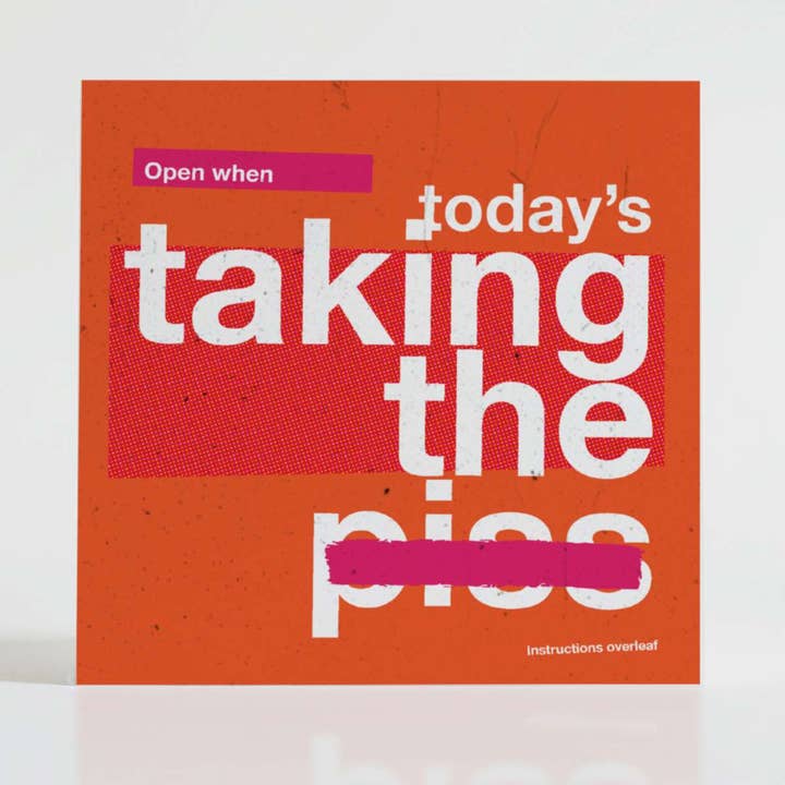 Open When Today’s Taking the P*ss for wholesale by Brilliantly Brave
