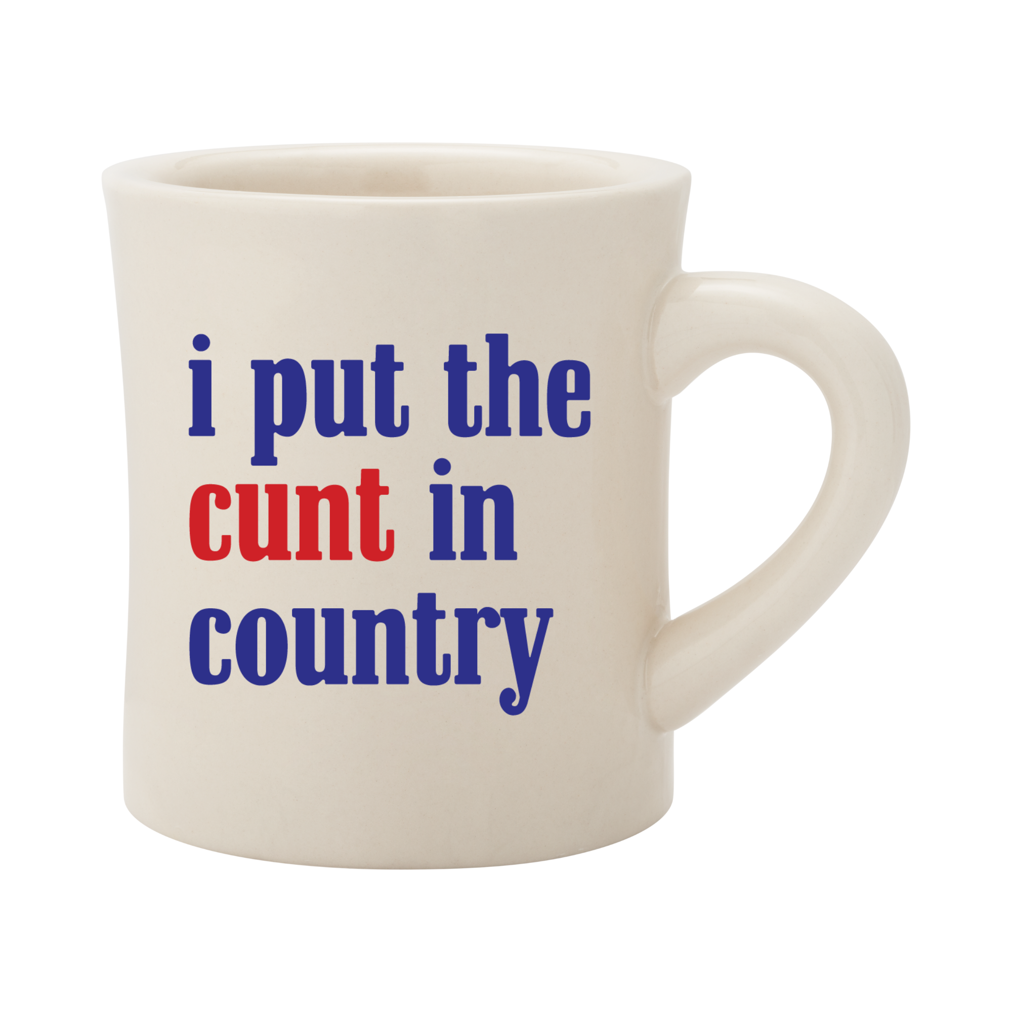 FUN CLUB - Wholesale Coffee Mug - I Put The Cunt In Country Mug (funny mug, novelty mug)0