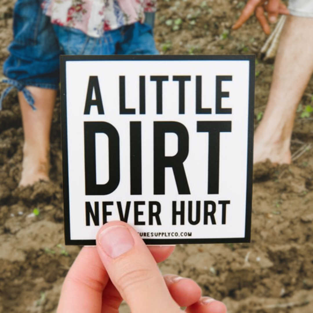Nature Supply Co - Wholesale Sticker - A Little Dirt Never Hurt Sticker – Eco-Friendly Gift2