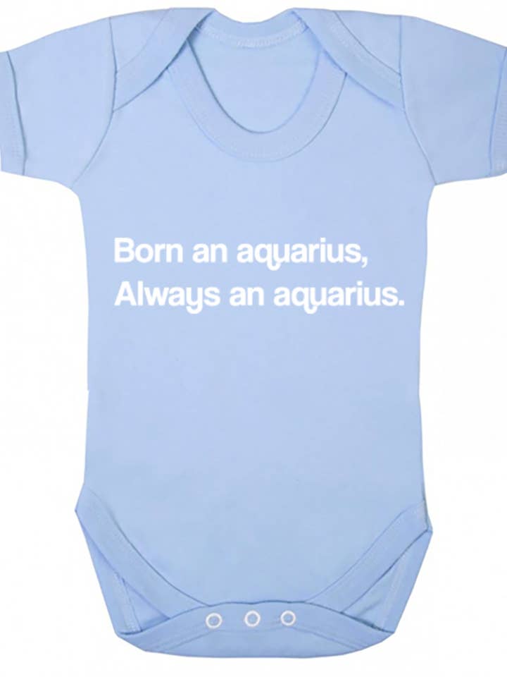 Born An Aquarius, Always An Aquarius Baby Vest S0673 for wholesale by Illustrated Identity