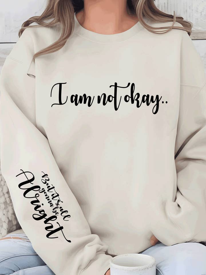 I am not okay but its all gonna be alright Mental Health for wholesale by A Blessed Texas Mess Boutique