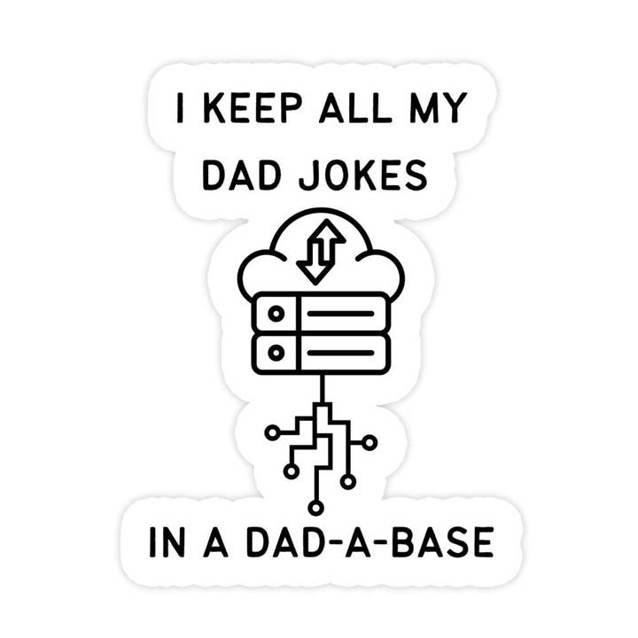 I Keep My Dad Jokes In A Dad-A-Base Sticker, Waterproof for wholesale by Sticker Bull