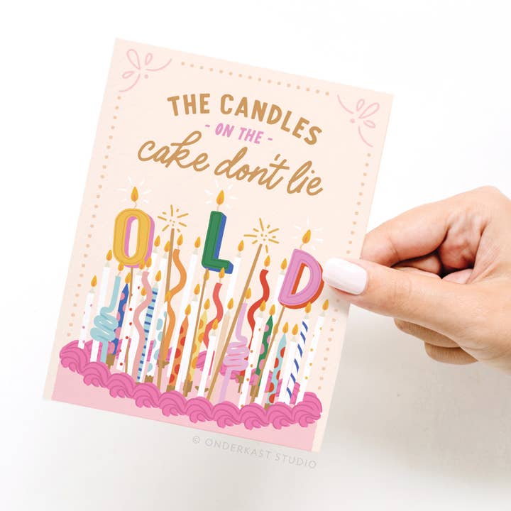 Onderkast Studio - Wholesale Birthday Card - The Candles on the Cake Don’t Lie Greeting Card