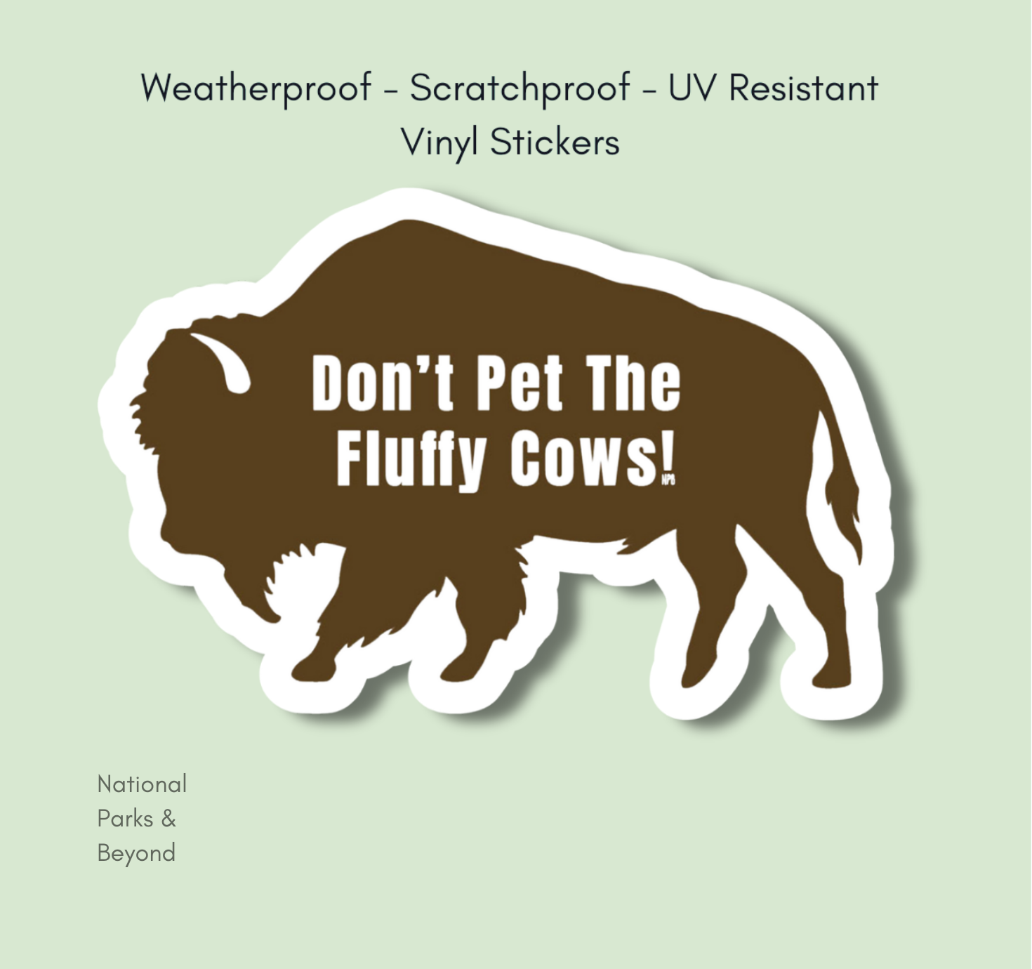 National Parks and Beyond - Wholesale Sticker - Don't Pet The Fluffy Cows Bison Vinyl Sticker1