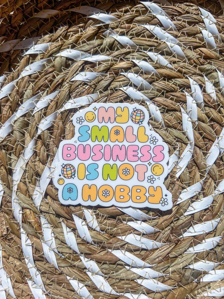 My Small Business Is Not A Hobby Sticker for wholesale by ShopCassiesCrafts