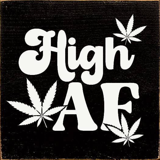 SAWDUST CITY - Wholesale Sign - High AF 7x7" Rustic Wood Wall Sign1
