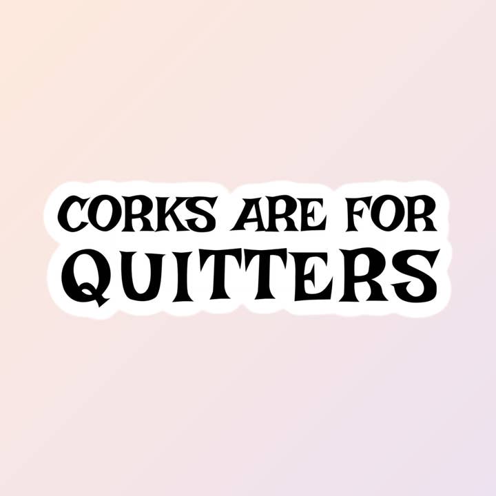 Lustige Aufkleber für Erwachsene, Weinaufkleber, Korken sind für Aussteiger für den Großhandel von Sorry Not Sorry Co