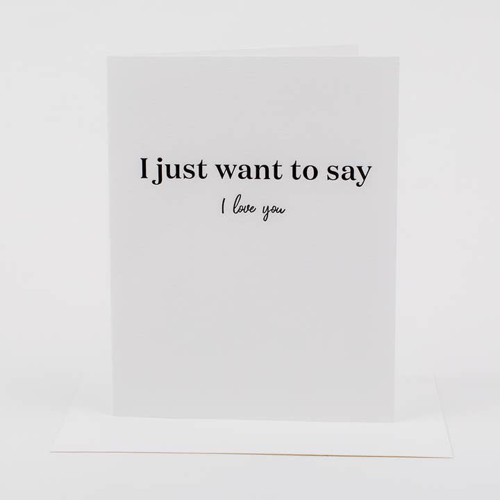 Greeting Card - Just Want To Say I Love You for wholesale by Wrinkle & Crease Paper Products