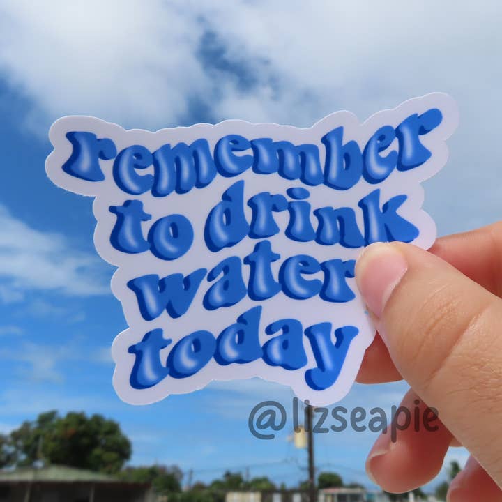 Remember to Drink Water Vinyl Sticker for wholesale by lizseapie