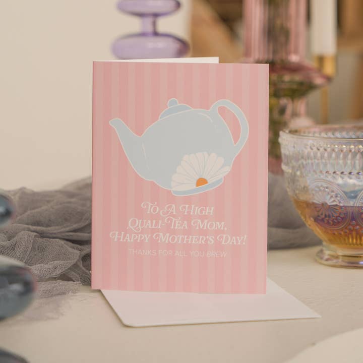 Quali-Tea Mother's Day Greeting Card for wholesale by Daisy Market Co. by Kelsey Haver Designs