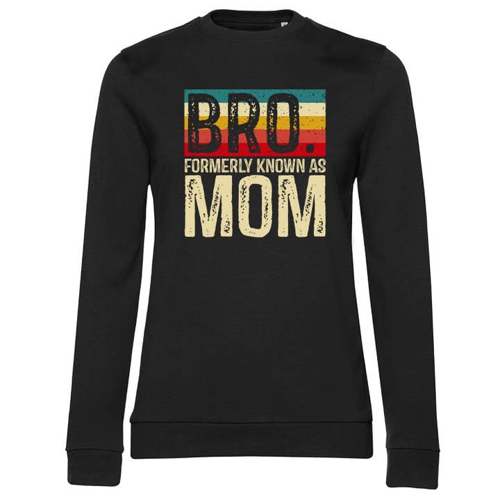 Bro…. Anteriormente Conhecido Como Mom Girly Sweatshirt por atacado de Hybris Production AB