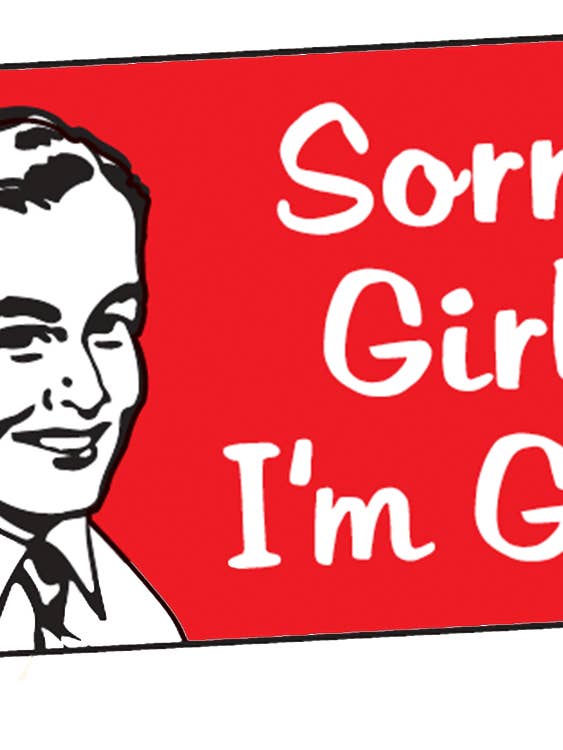 Sticker-Sorry girls, I'm gay. for wholesale by Ephemera